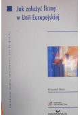 Jak założyć firmę w Unii Europejskiej