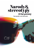 Joanna Sanetra-Szeliga - Narody i stereotypy 25 lat później Nowe granice nowe horyzonty