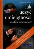 Jak uczyć umiejętności
