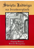 Święta Jadwiga na drzeworytach
