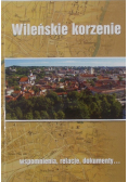 Wileńskie korzenie wspomnienia relacje dokumenty