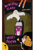Minerva Clark traci ducha
