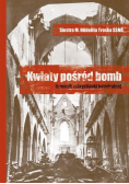 Kwiaty pośród bomb Dziennik zakrystianki katedralnej