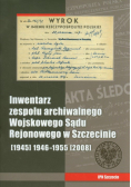 Inwentarz zespołu archiwalnego Wojskowego Sądu Rejonowego w Szczecinie