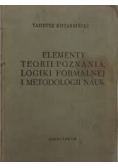 Elementy teorii poznania, logiki formalnej metodologii nauk