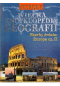 Wielka Encyklopedia Geografii Skarby świata Europa Część II