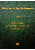 Budownictwo betonowe XVI Budowle hydrotechniczne morskie