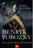 Henryk pobożny Książę męczennik