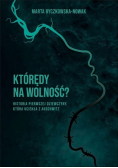 Którędy na wolność?