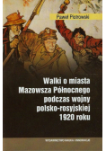 Walki o miasta Mazowsza Północnego podczas wojny polsko-rosyjskiej 1920 roku