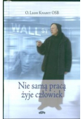 Nie samą pracą żyje człowiek
