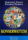 Konserwatyzm Najlepsze teksty polskiej prawicy