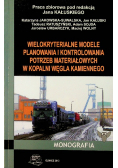 Wielokryterialne Modele Planowania I Kontrolowania Potrzeb Materiałowych W Kopalni Węgla Kamiennego
