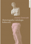 Historiografia i mitologia kobiecości