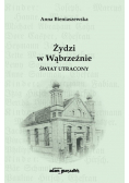 Żydzi w Wąbrzeźnie Świat utracony