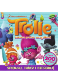 Trolle Zabawa przede wszystkim!