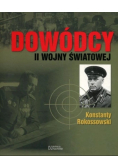Dowódcy II wojny światowej Tom 11 Konstanty Rokossowski