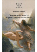 Wagnerowska mozaika. Wagner i wagneryzm w kulturze