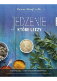 Jedzenie które leczy  Kuchnia zgodna z zasadami