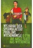 Wyznania ojca sprawiającego problemy wychowawcze O tym jak nasze dzieci nas wychowują