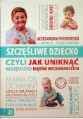 Szczęśliwe dziecko czyli jak uniknąć najczęstszych błędów wychowawczych
