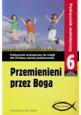 Przemienieni przez Boga 6 Podręcznik metodyczny z płytą DVD