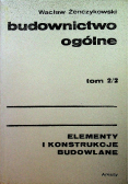 Budownictwo ogólne Tom 2 / 2 Elementy i konstrukcje budowlane