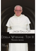 Dzieła Wybrane Tom 3 Nasza wiara