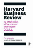Harvard Business Review. 10 artykułów, które musisz przeczytać. 2024