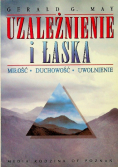 Uzależnienie i łaska Miłość Duchowość Uwolnienie