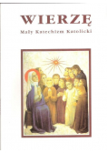 Wierzę. Mały Katechizm Katolicki