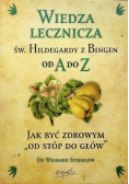 Wiedza lecznicza św Hildergardy z Bingen od A do Z