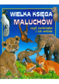 Wielka księga maluchów czyli zwierzęta i ich młode