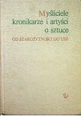 Myśliciele, kronikarze i artyści o sztuce. Od starożytności do 1500