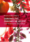 Zdrowo żyć, zdrowo się leczyć