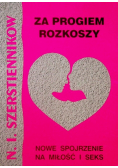Za progiem rozkoszy Nowe spojrzenie na miłość i seks