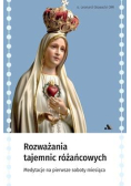 Rozważania Tajemnic Różańcowych. Medytacje na...
