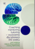 Coaching mentoring tutoring wyzwania dla edukacji XXI wieku
