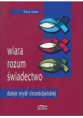 Wiara, rozum, świadectwo - dzieje myśli chrześcijańskiej