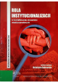 Rola instytucjonalizacji w kształtowaniu stosunków międzynarodowych