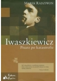 Iwaszkiewicz Pisarz po katastrofie
