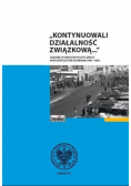 Kontynuowali działalność związkowa