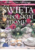 Święta w polskim domu Praktyczny poradnik