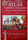 Atlas tajemnic i zagadek cywilizacje średniowieczne Tom 3