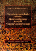 Filozoficzne przesłanki holizmu historiozoficznego w myśli Augusta Cieszkowskiego