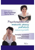 Psychospołeczne warunki pracy polskich nauczycieli