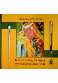 Tam za rzeką za mgłą był rodzinny mój dom