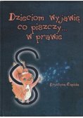 Dzieciom wyjawię co piszczy w prawie