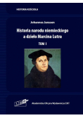 Historia narodu niemieckiego a dzieło Marcina Lutra. Tom I