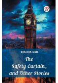 The Safety Curtain, and Other Stories